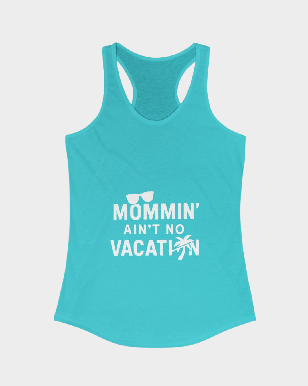 Mommin’ Ain’t no Vacation-Tank