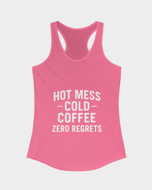 Hot Mess, Cold Coffee, Zero Regrets-Tank