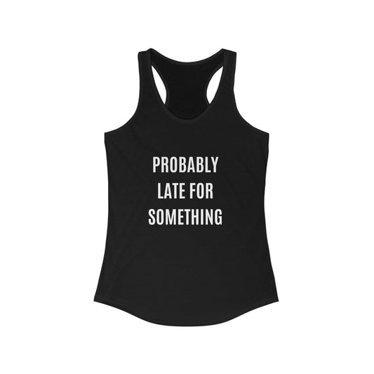 Late - Racerback Tank