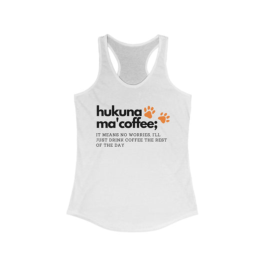 Hukuna Macoffee - Racerback Tank