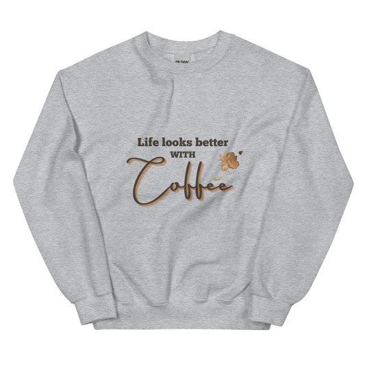 Coffee Better Sweatshirt