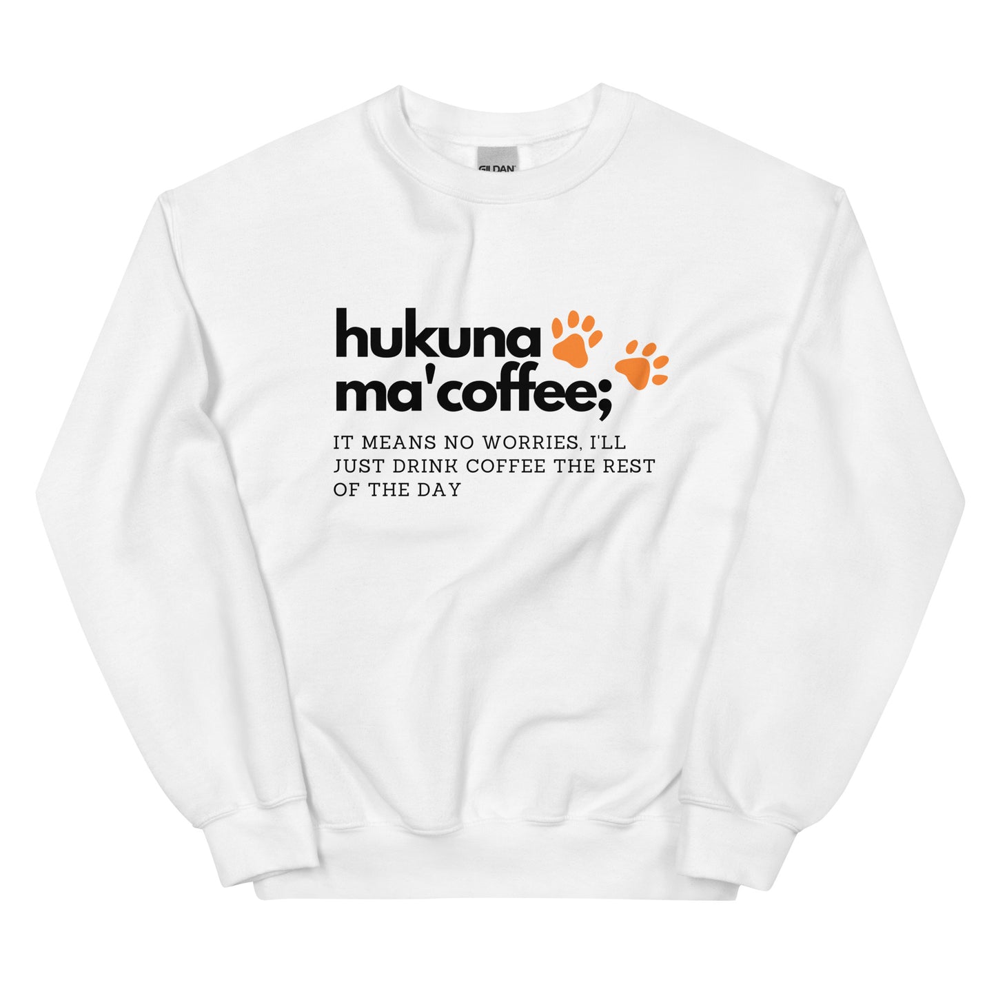 Hakuna Ma' Cofee- Sweatshirt
