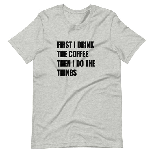 First I Drink the Coffee