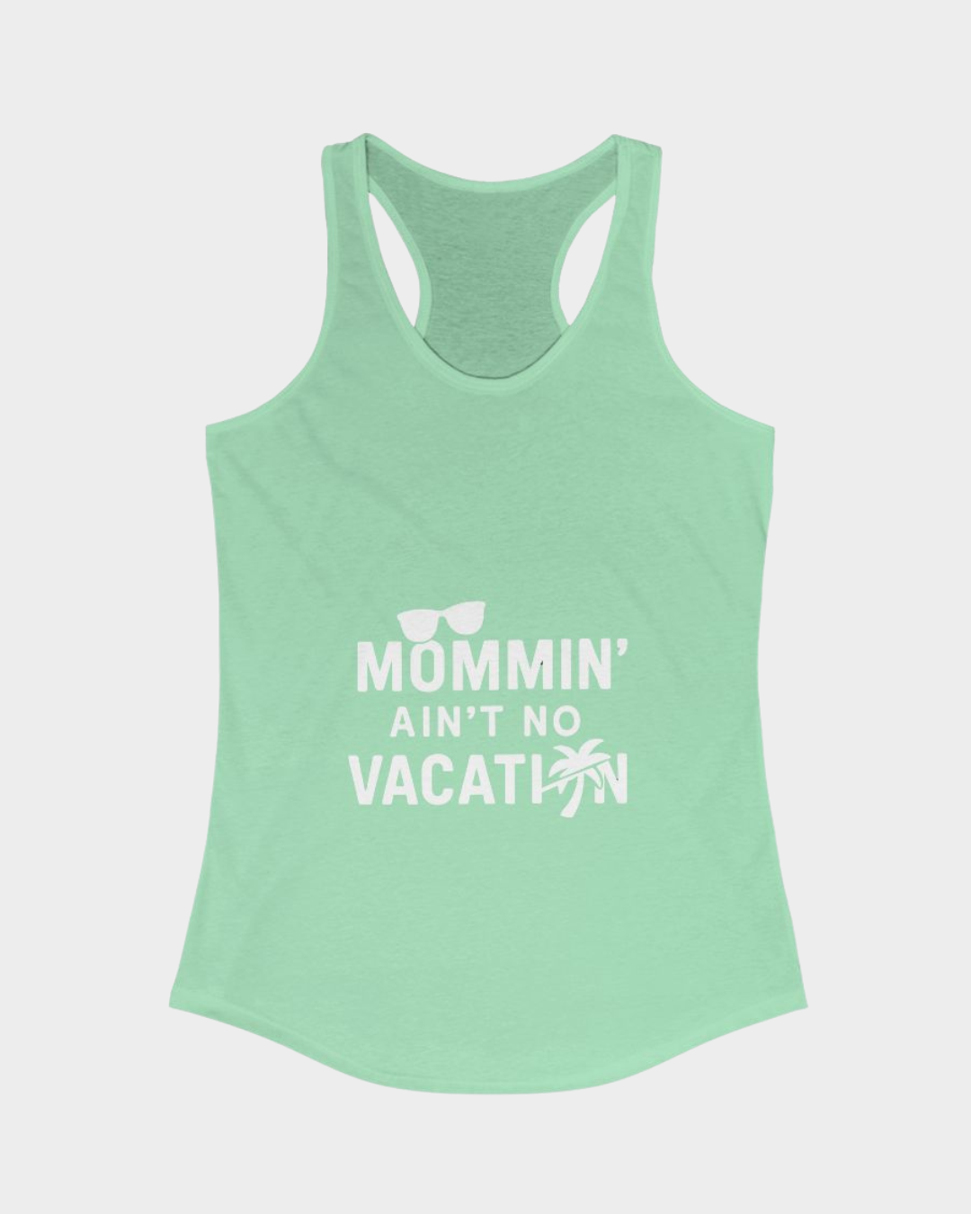 Mommin’ Ain’t no Vacation-Tank