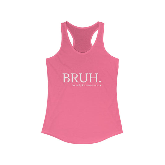 Bruh - Racerback Tank