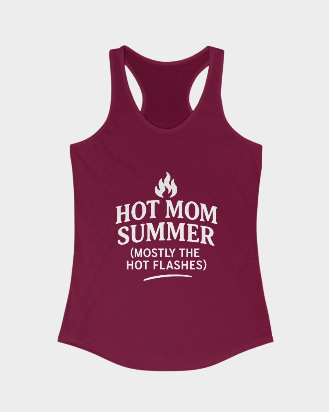 Hot Mom Summer (Mostly the Hot Flashes)  | Racerback Tank