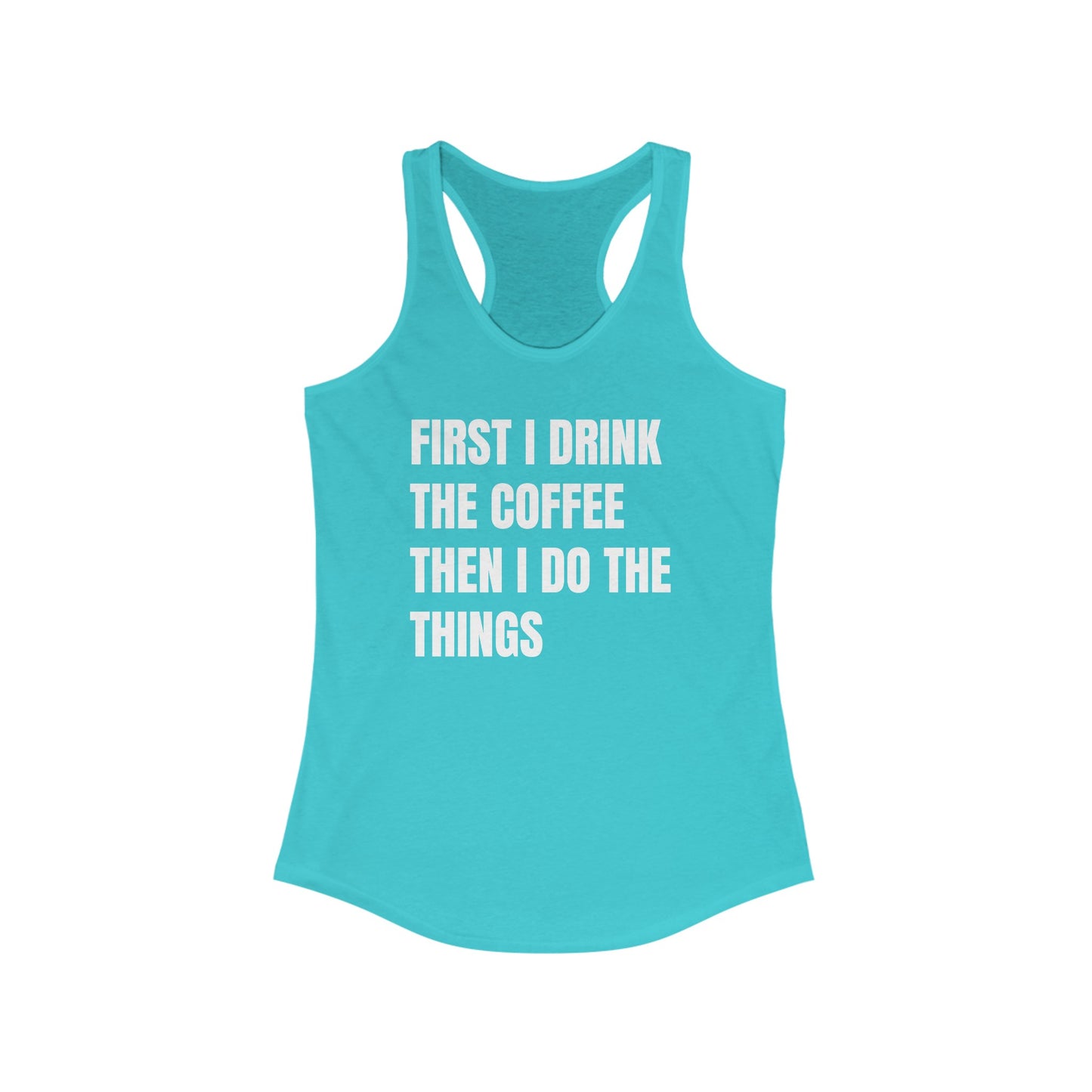 Coffee Then-things - Racerback Tank