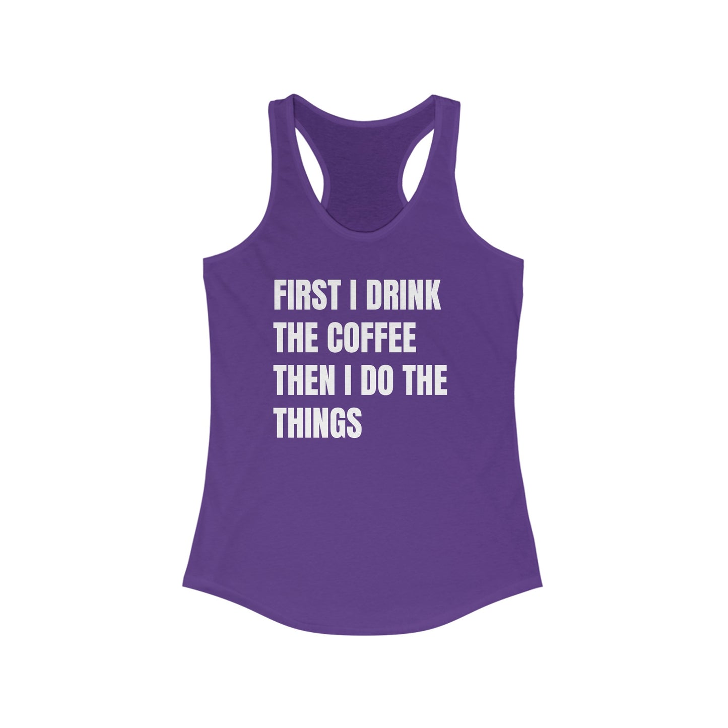 Coffee Then-things - Racerback Tank