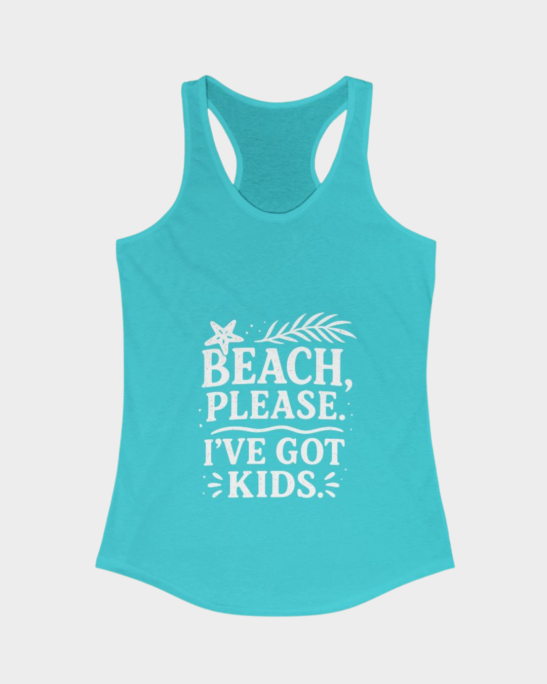 Beach, Please. I’ve Got Kids.-Tank