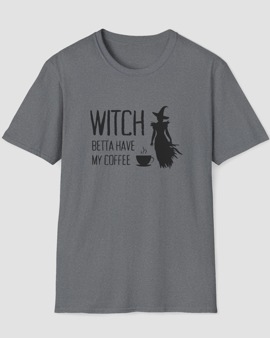 Witch Better Have My Coffee Funny Halloween Shirt