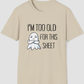 I’m Too Old for This Sheet Funny Halloween Shirt