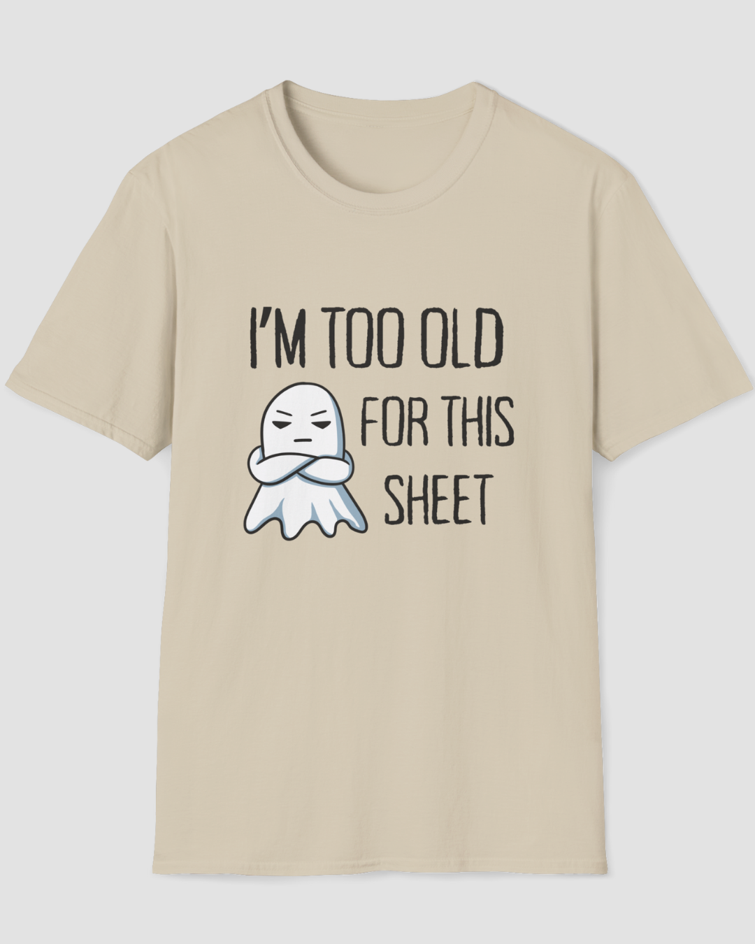 I’m Too Old for This Sheet Funny Halloween Shirt