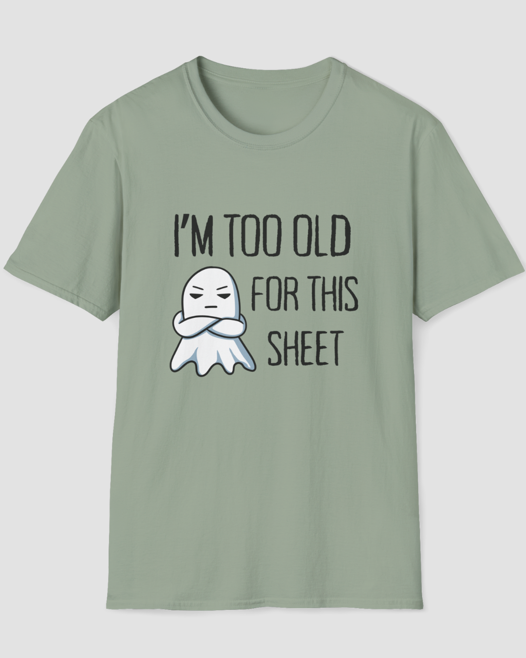 I’m Too Old for This Sheet Funny Halloween Shirt