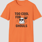 Too Cool for Ghouls Teen Halloween Shirt