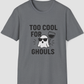 Too Cool for Ghouls Teen Halloween Shirt