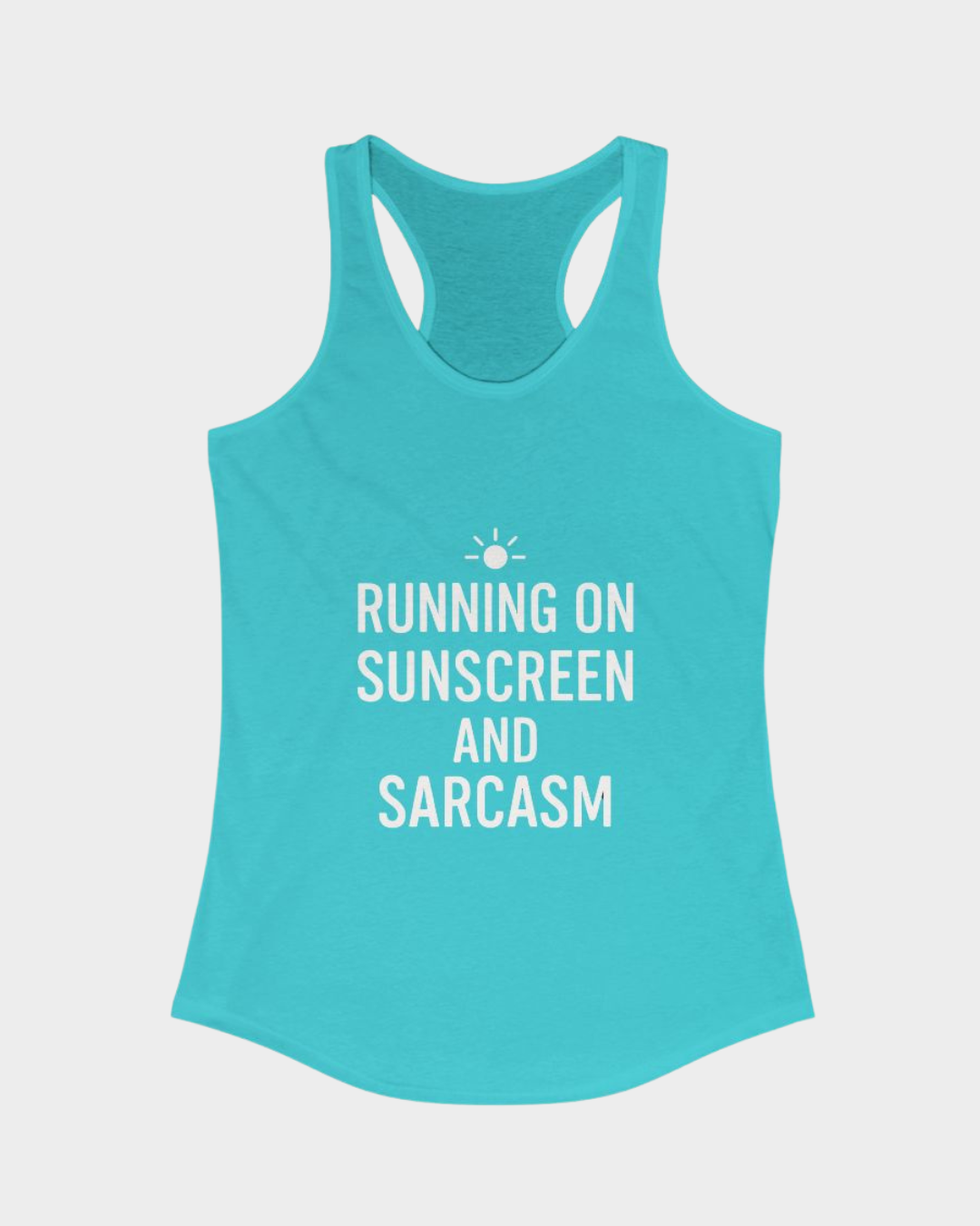 Running on Sunscreen & Sarcasm  | Racerback Tank