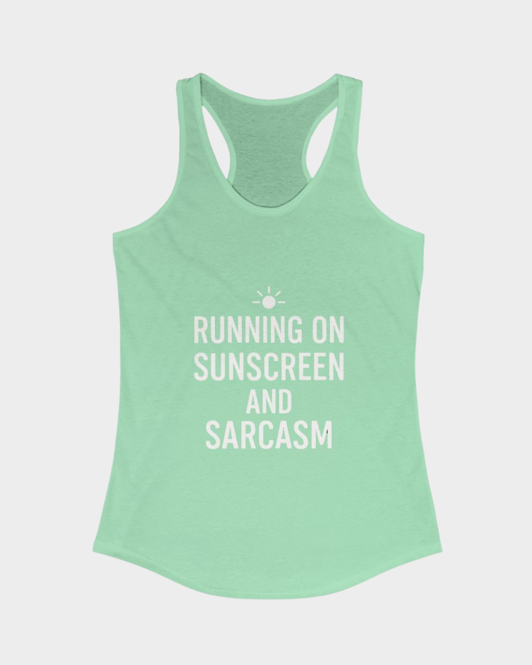 Running on Sunscreen & Sarcasm  | Racerback Tank