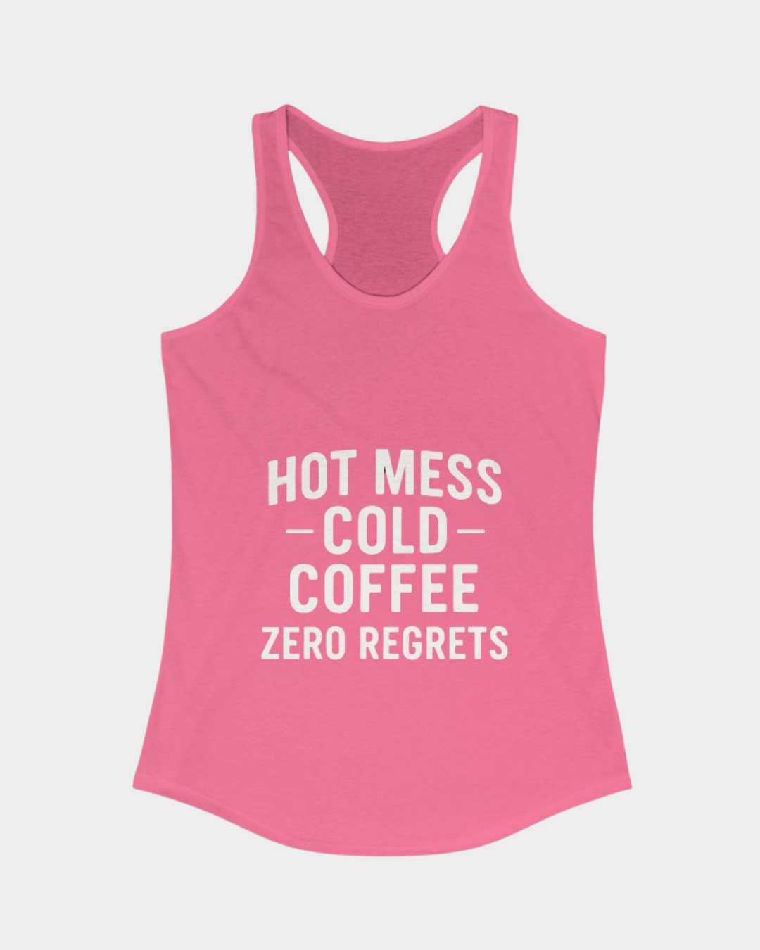 Hot Mess, Cold Coffee, Zero Regrets-Tank