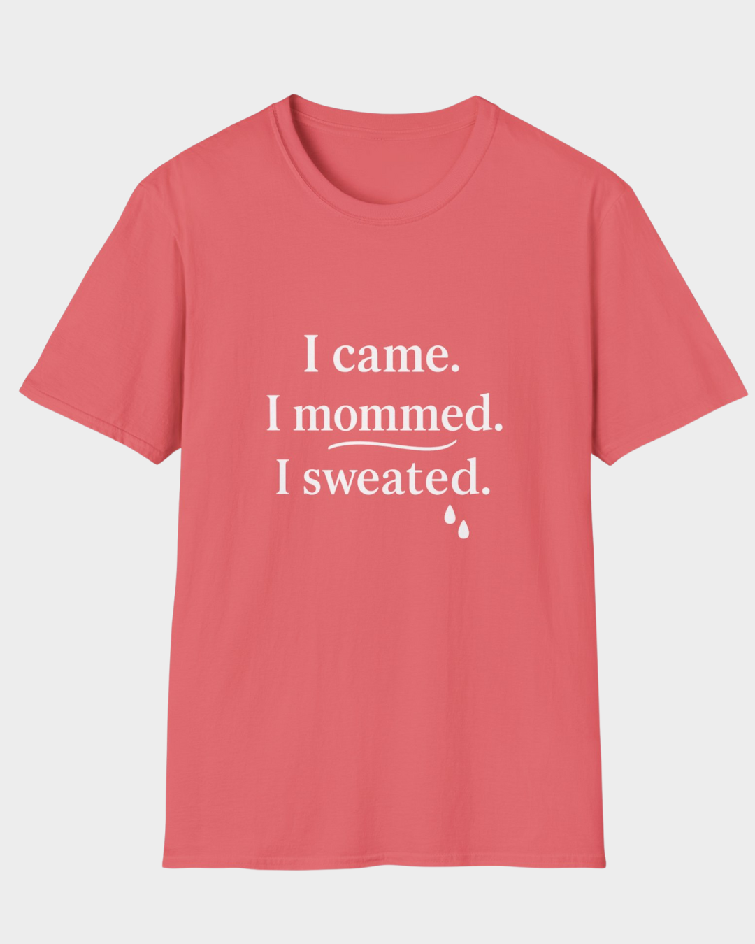 I Came. I Mommed. I Sweated. | Funny Summer Mom Shirt by Copper Boom