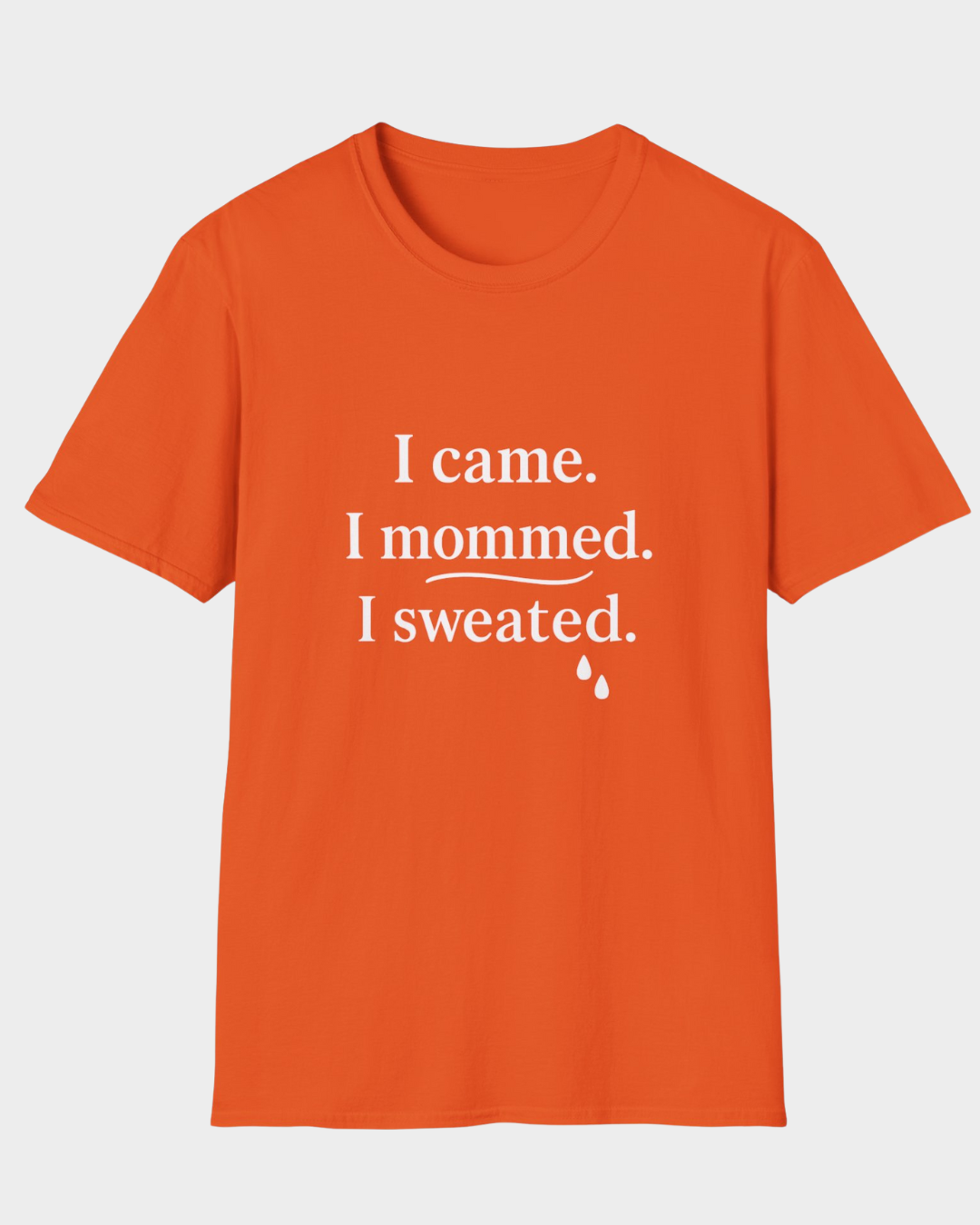 I Came. I Mommed. I Sweated. | Funny Summer Mom Shirt by Copper Boom