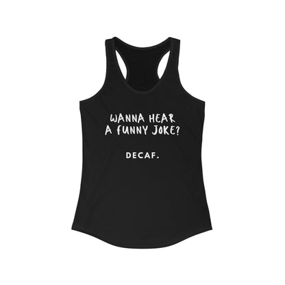 Decaf - Racerback Tank