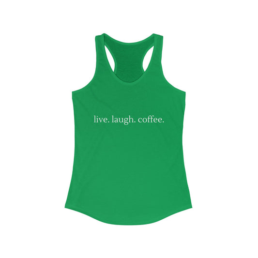 Live Laugh-coffee - Racerback Tank