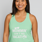 Mommin’ Ain’t no Vacation-Tank