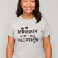 Mommin’ Ain’t no Vacation | Funny Summer Mom Shirt by Copper Boom
