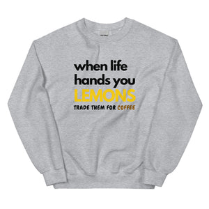 When Life Sweatshirt