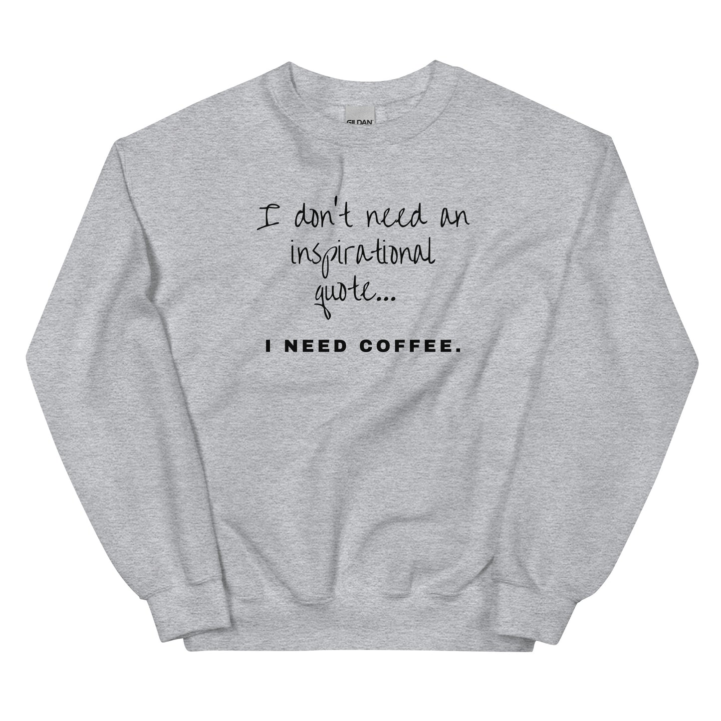 Need Coffee Sweatshirt