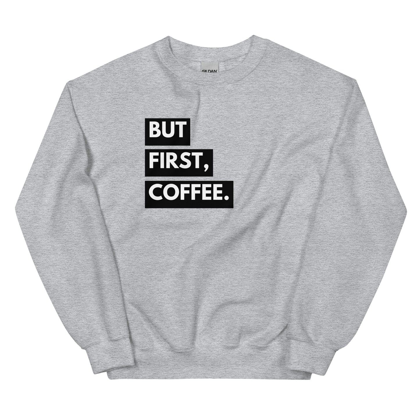 But First Coffee Sweatshirt