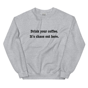 Coffee Choas Sweatshirt