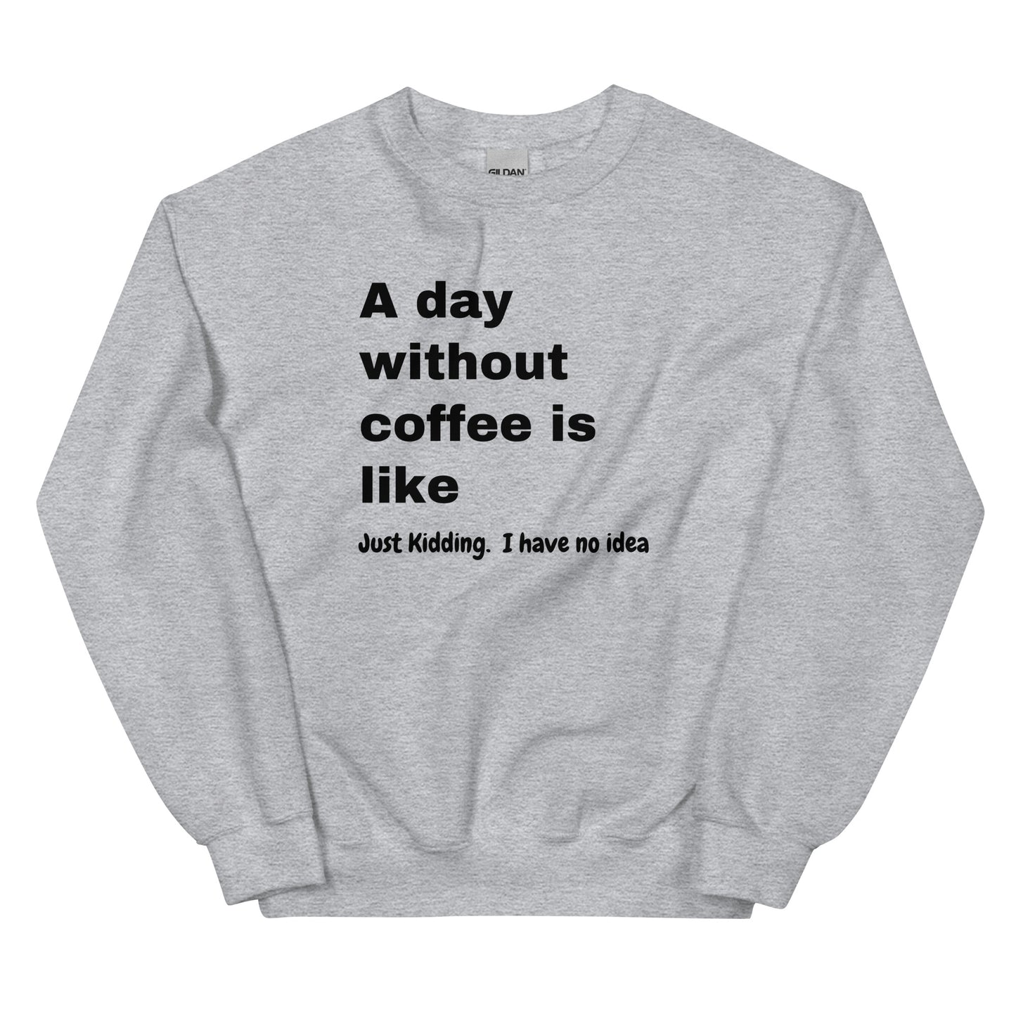 No Coffee Sweatshirt